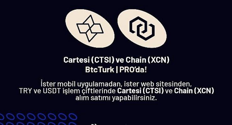 Cartesi (CTSI) ve Chain (XCN) BtcTurk PRO’da listelendi