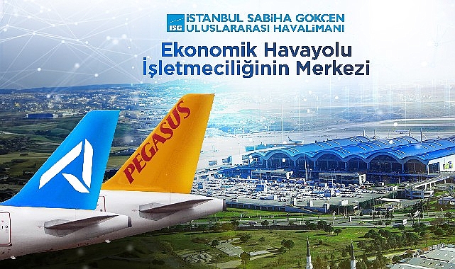 Sabiha Gökçen Türkiye'de Ekonomik Uçuşun Merkezi