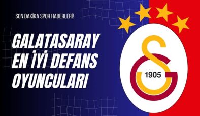 Galatasaray En İyi Defans Oyuncuları